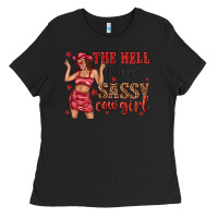 Black the hell i wont sassy cowgirl Ladies Tee - texasbilliewilder