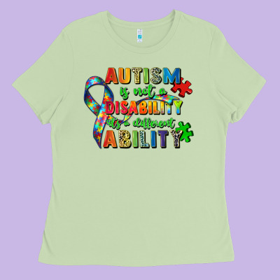 Autism Is Not A Disability Its A Different Ability Ladies Tee Designed By Zillion Design Studio