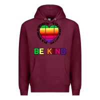 Burgundy In A World Where You Can Be Anything Be Kind Premium Hoodie - Bettercallsaul