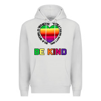 Dove Grey In A World Where You Can Be Anything Be Kind Premium Hoodie - Bettercallsaul