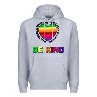 Heather Grey In A World Where You Can Be Anything Be Kind Premium Hoodie - Bettercallsaul