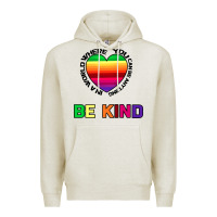 Oatmeal Heather In A World Where You Can Be Anything Be Kind Premium Hoodie - Bettercallsaul