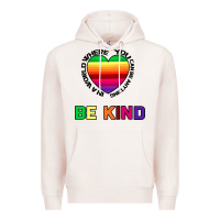 Pale Pink In A World Where You Can Be Anything Be Kind Premium Hoodie - Bettercallsaul