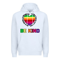 White In A World Where You Can Be Anything Be Kind Premium Hoodie - Bettercallsaul