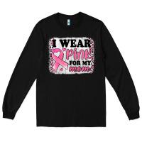Black i wear pink for my mom breast cancer awareness Long Sleeve Tee - Jasminsmagicworld