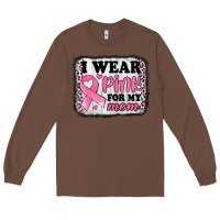 Chestnut i wear pink for my mom breast cancer awareness Long Sleeve Tee - Jasminsmagicworld