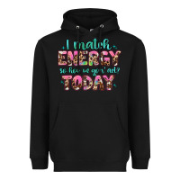 Black i match energy so how we gon' act Heavyweight Hoodie - Artiststas