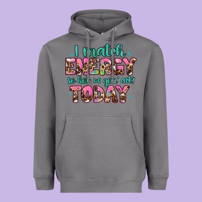 I Match Energy So How We Gon' Act Heavyweight Hoodie Designed By Artiststas