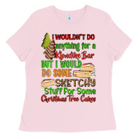 Bubblegum Pink I wouldnt do anything for a klondike bar Ladies Tee - RanaPortraitStore