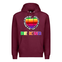 Burgundy In A World Where You Can Be Anything Be Kind Shirt Premium Hoodie - Bettercallsaul