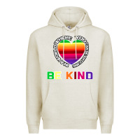 Oatmeal Heather In A World Where You Can Be Anything Be Kind Shirt Premium Hoodie - Bettercallsaul