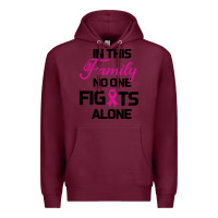 Burgundy In This Family No One Fights Alone Premium Hoodie - Bettercallsaul