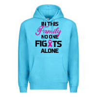 Ocean Blue In This Family No One Fights Alone Premium Hoodie - Bettercallsaul