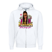 White mind the business that pays you afro woman Zipper Hoodie - NancyCooperArtShop