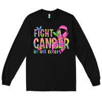 Fight Cancer In All Colors Long Sleeve Tee | Teevron