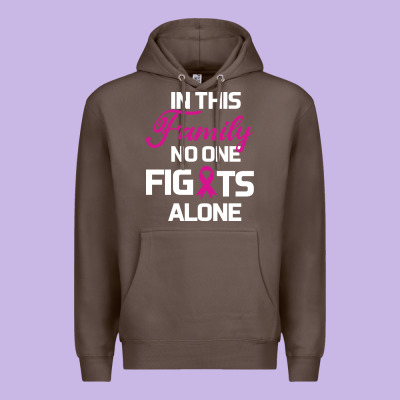 In This Family No One Fights Alone Cancer Survivor Premium Hoodie Designed By Bettercallsaul