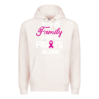 Pale Pink In This Family No One Fights Alone Cancer Survivor Premium Hoodie - Bettercallsaul