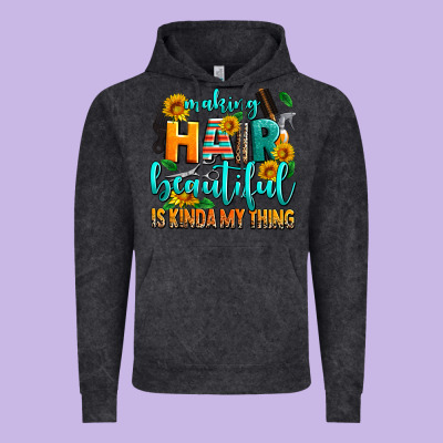 Making Hair Beautiful Is Kinda My Thing Vintage Hoodie Designed By Adodesignshop