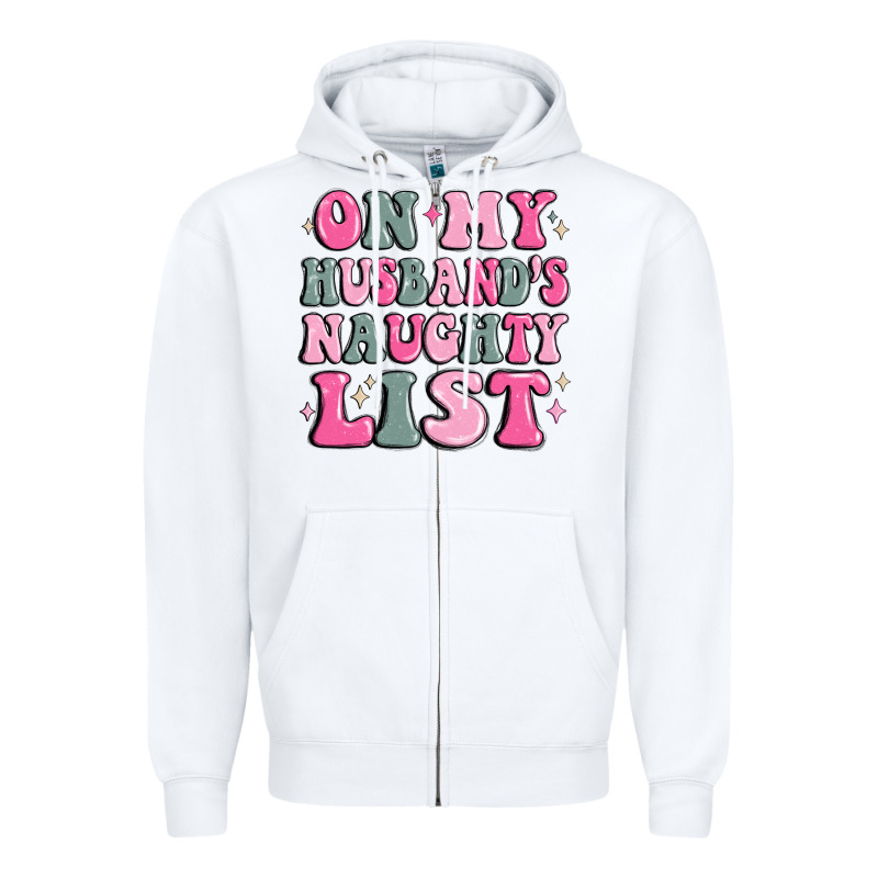 On My Husband's Naughty List Zipper Hoodie by MaliasSmallBusiness | Teevron
