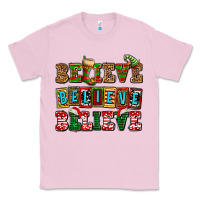 Bubblegum Pink believe believe believe Classic Tee - AdoDesignShop