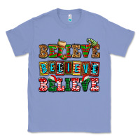 Colony Blue believe believe believe Classic Tee - AdoDesignShop
