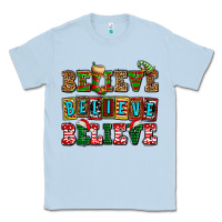 Dusty Blue believe believe believe Classic Tee - AdoDesignShop