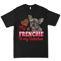 Black my frenchie is my valentine Premium Tee - RanaPortraitStore