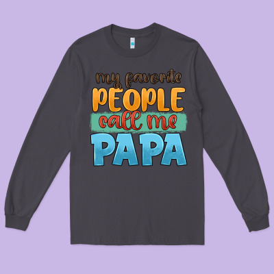 My Favorite People Call Me Papa Long Sleeve Tee Designed By Jahusdesignshop