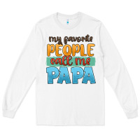 White my favorite people call me papa Long Sleeve Tee - JahusDesignShop