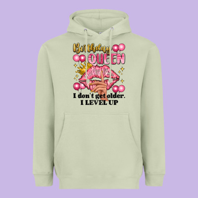 Birthday Queen I Dont Get Older I Level Up Heavyweight Hoodie Designed By Artiststas