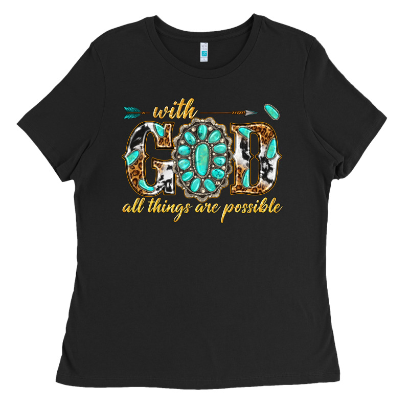With God All Things Are Possible With Gemstone Ladies Tee by texasbilliewilder | Teevron
