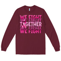 Burgundy together we fight cancer Long Sleeve Tee - NancyCooperArtShop