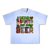 Grape Ice dear santa just bring a beer with a beer bottle Urban Heavy Tee - AdoDesignShop