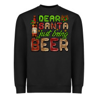 Black dear santa just bring a beer with a beer bottle Heavyweight Sweatshirt - AdoDesignShop