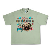 Oil Green life is better with a pug Urban Heavy Tee - Jasminsmagicworld