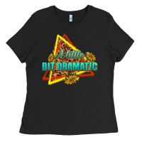 Black a little bit dramatic Ladies Tee - texasbilliewilder