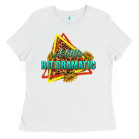 White a little bit dramatic Ladies Tee - texasbilliewilder
