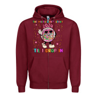Burgundy the party don t start til i drop in Zipper Hoodie - MaliasSmallBusiness