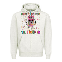 Oatmeal Heather the party don t start til i drop in Zipper Hoodie - MaliasSmallBusiness