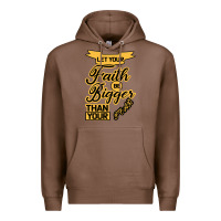 Chestnut Let your Faith Be Bigger than your fear Premium Hoodie - Bettercallsaul