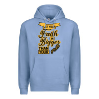 Colony Blue Let your Faith Be Bigger than your fear Premium Hoodie - Bettercallsaul