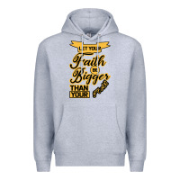 Heather Grey Let your Faith Be Bigger than your fear Premium Hoodie - Bettercallsaul