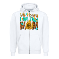 White oh honey i am that mom Zipper Hoodie - NancyCooperArtShop