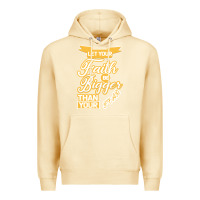 Pina Colada Let Your Faith Be Bigger Than Your Fear Premium Hoodie - Bettercallsaul