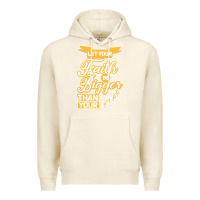 Tofu Let Your Faith Be Bigger Than Your Fear Premium Hoodie - Bettercallsaul