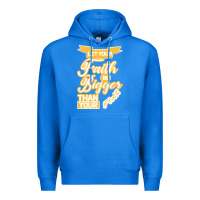 True Royal Let Your Faith Be Bigger Than Your Fear Premium Hoodie - Bettercallsaul