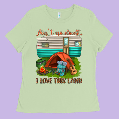 Ladies Tee ain t no doubt i love this land