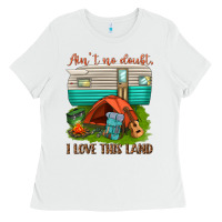 White ain t no doubt i love this land Ladies Tee - texasbilliewilder
