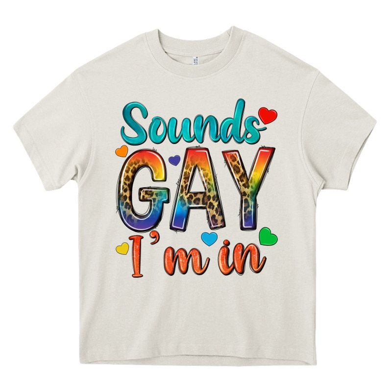 Sounds Gay Im In Heavy Core Tee by texasbilliewilder | Teevron