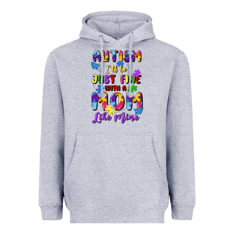 Autism I'll Be Just Fine With A Mom Like Mine Heavyweight Hoodie by Artiststas | Teevron